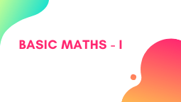 Basic Maths – 1